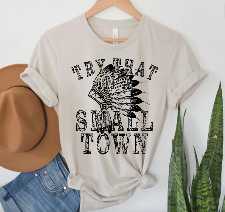 Try That in A Small Town Indians