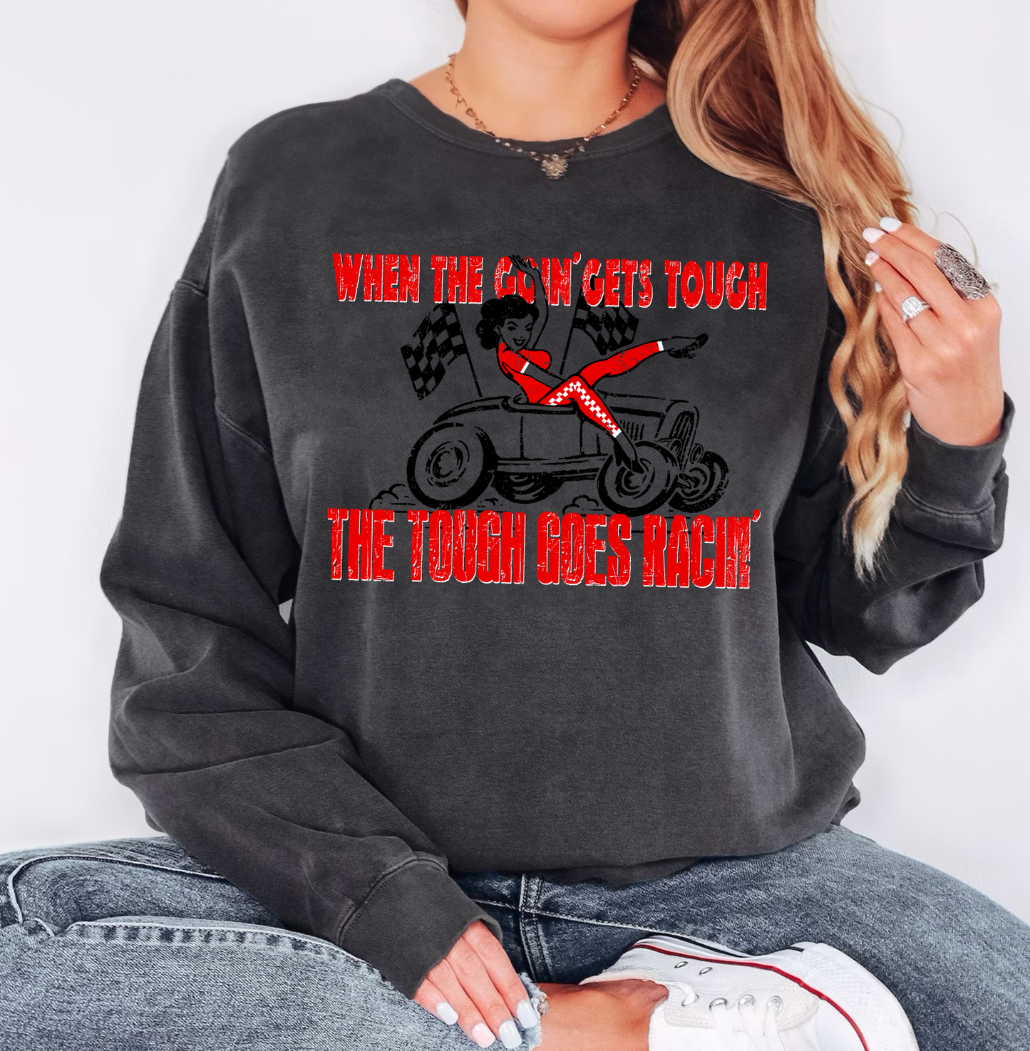 Copy of "The Tough goes Racin'" Crewneck