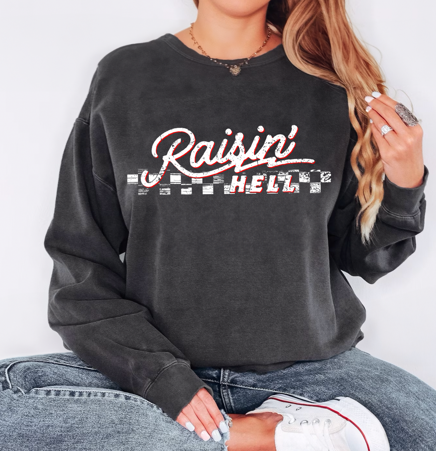 "Raisin' Hell" Crewneck