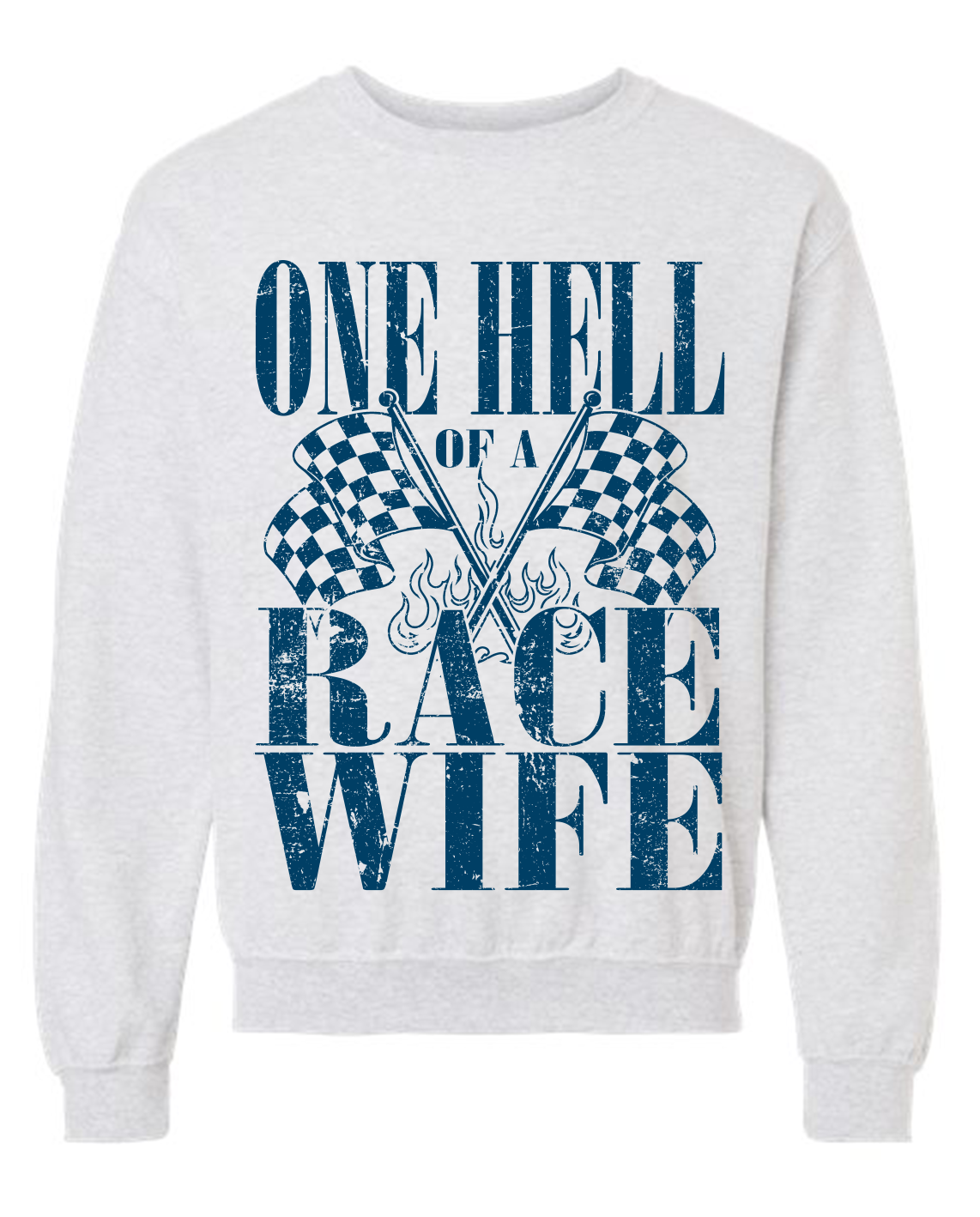 "One Hell of A Race Wife" Sweatshirt
