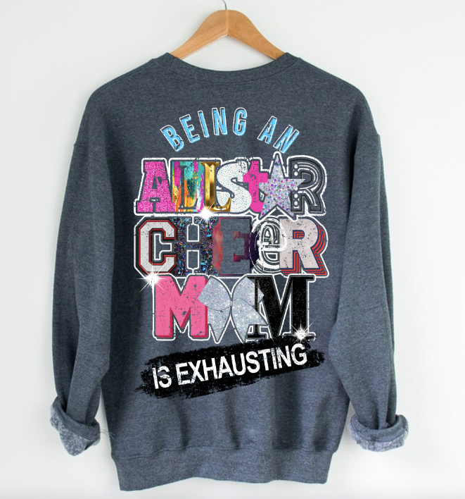 "Being A Cheer Mom is Exhausting" Sweatshirt