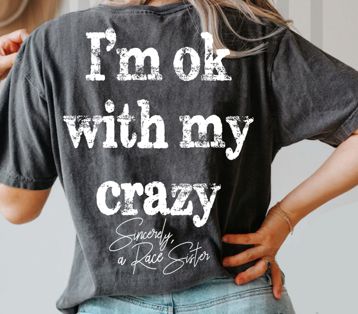 I'm Ok My Crazy" Race Sister T-shirt – Checkered Star Boutique