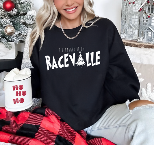 "I'd Rather be in Raceville" Crewneck