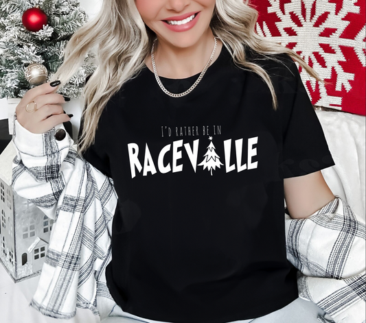 "I'd Rather be in Raceville" T-Shirt