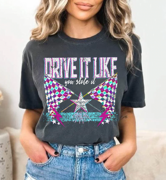 "Drive It Like You Stole It" T-Shirt