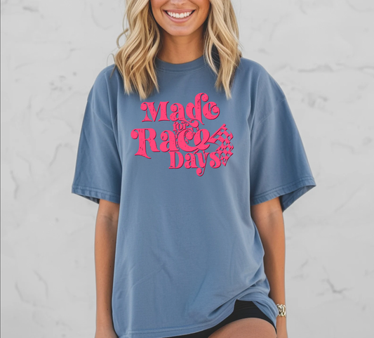 "Made for Race Days" T-shirt