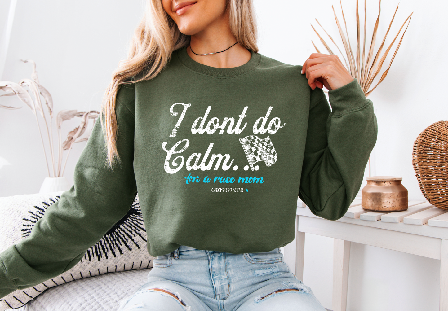 "I don't do calm.." Race Mom Sweatshirt