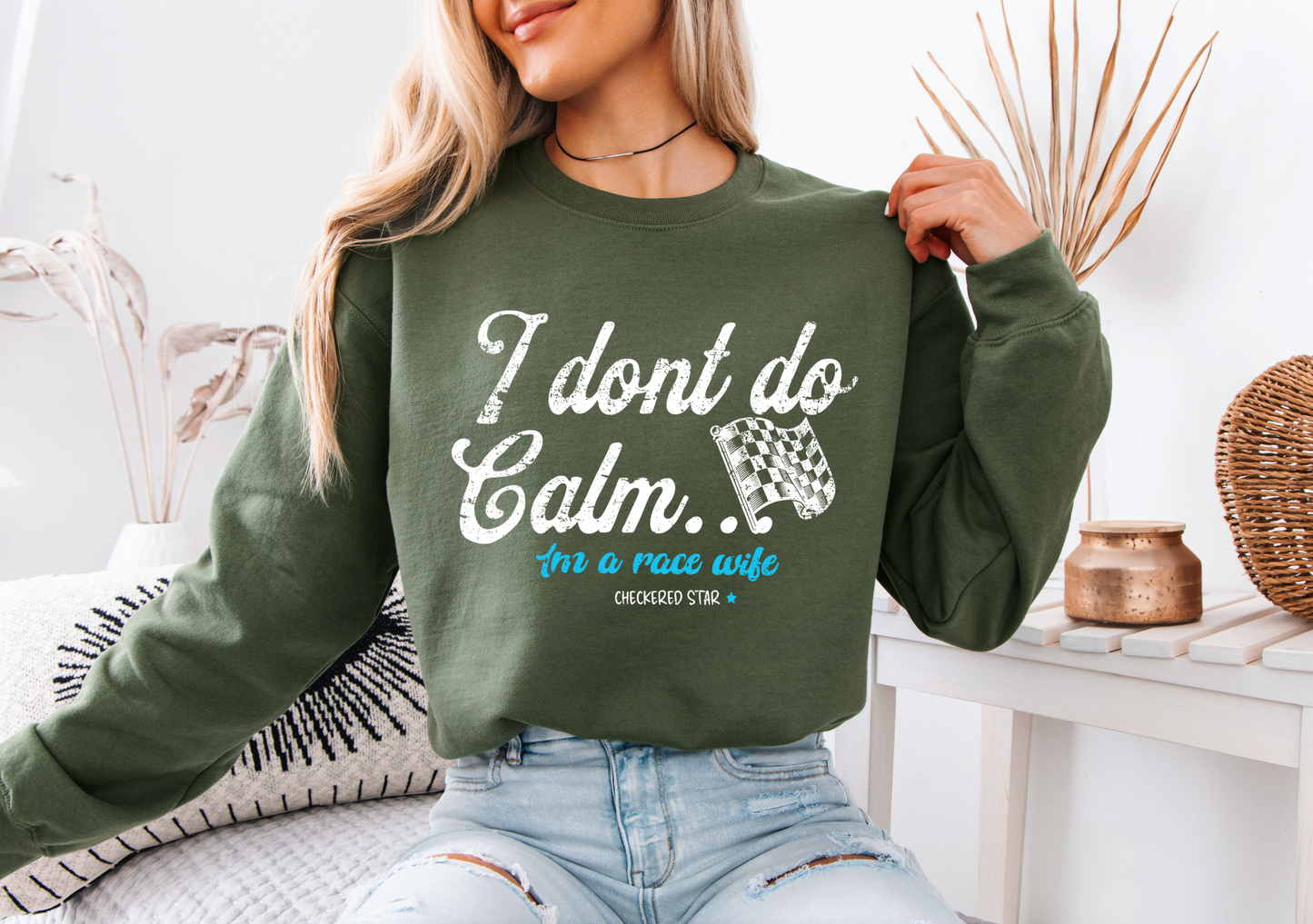 "I don't do calm.." Race Wife Sweatshirt