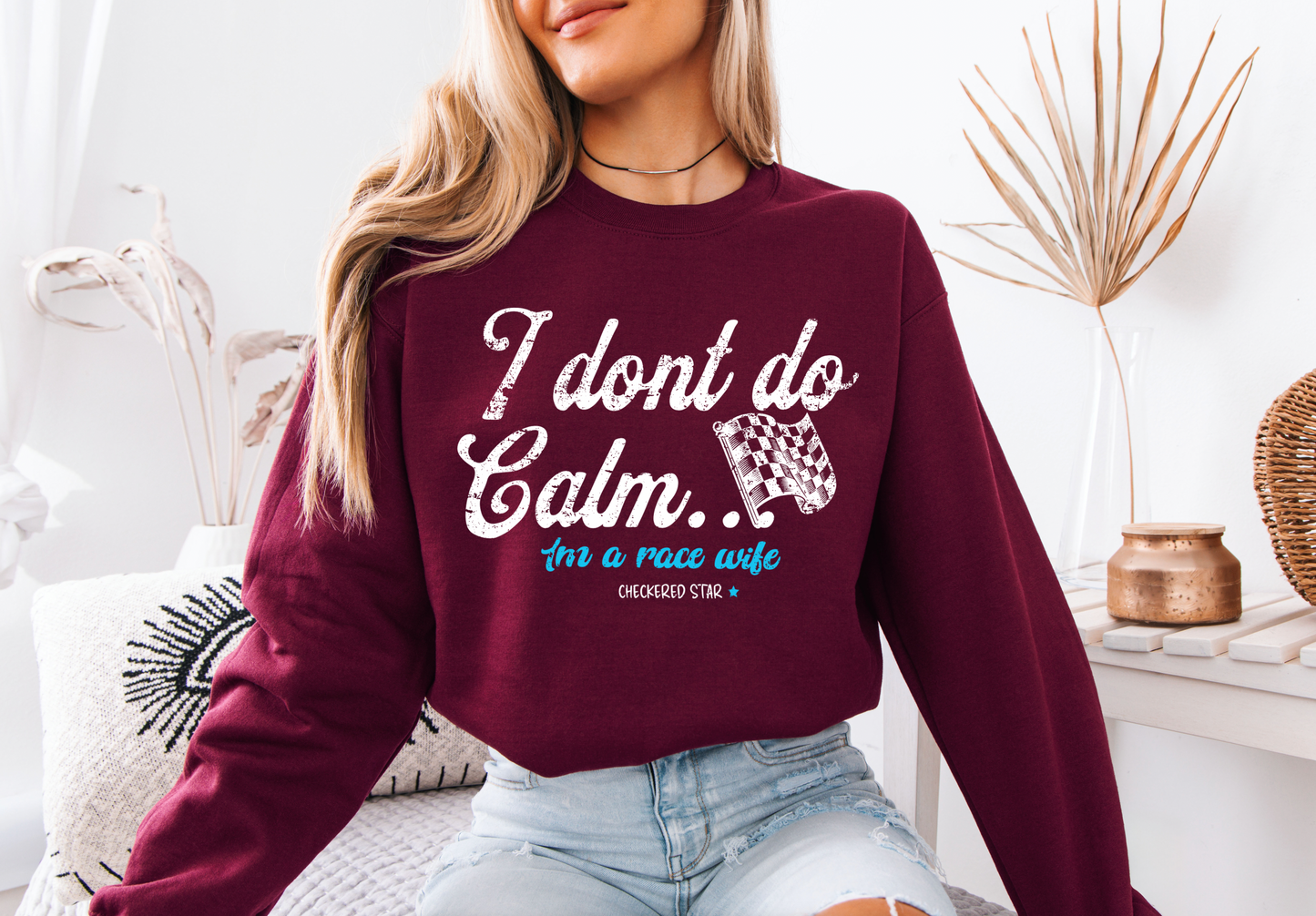 "I don't do calm.." Race Wife Sweatshirt