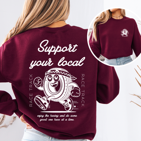 Support Your Local Racetrack Sweatshirt