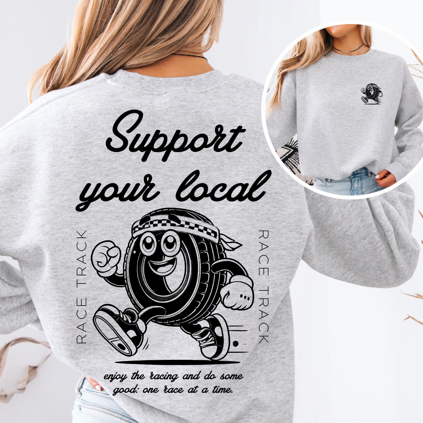 Support Your Local Racetrack Sweatshirt