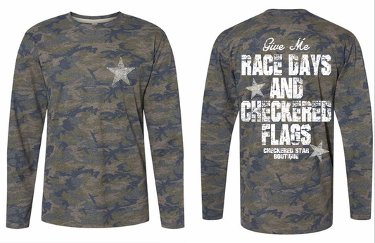 "Give Me Race Days & Checkered Flags" Camo Long Sleeve