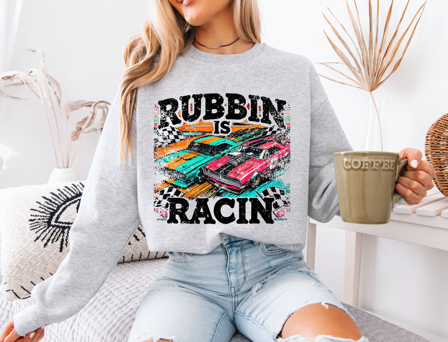 "Rubbin is Racin" Sweatshirt