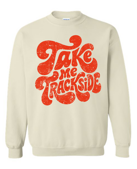 "Take me Trackside" Sweatshirt