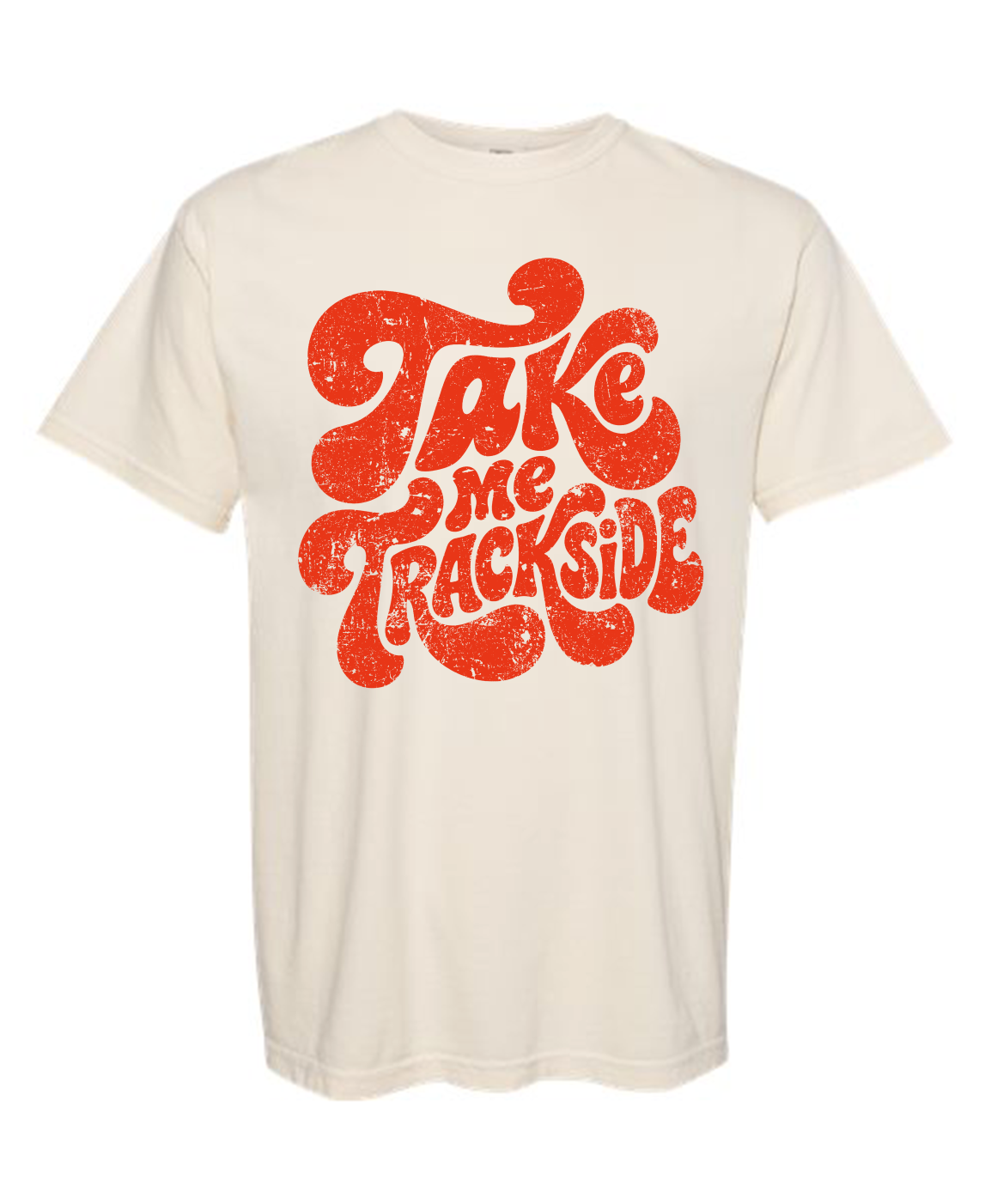 "Take me Trackside" T-Shirt