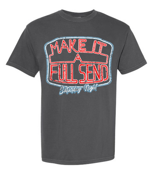 Full Send Saturday Night T-Shirt