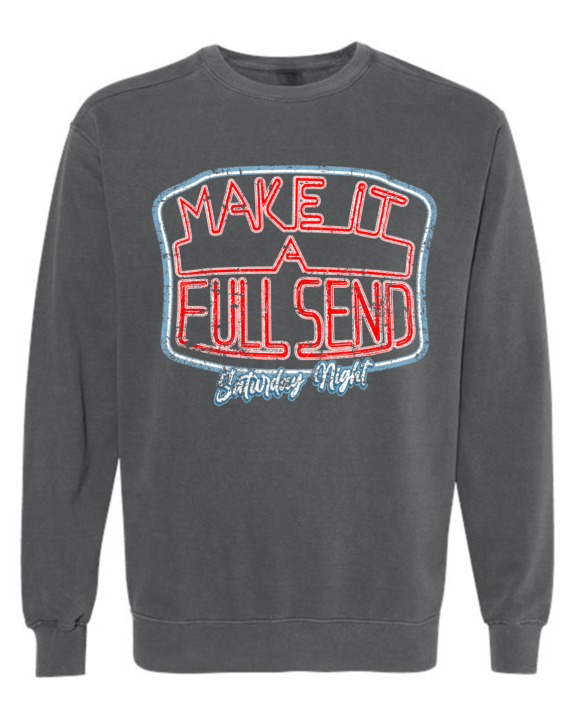 Full Send Saturday Night Comfort Colors Crew