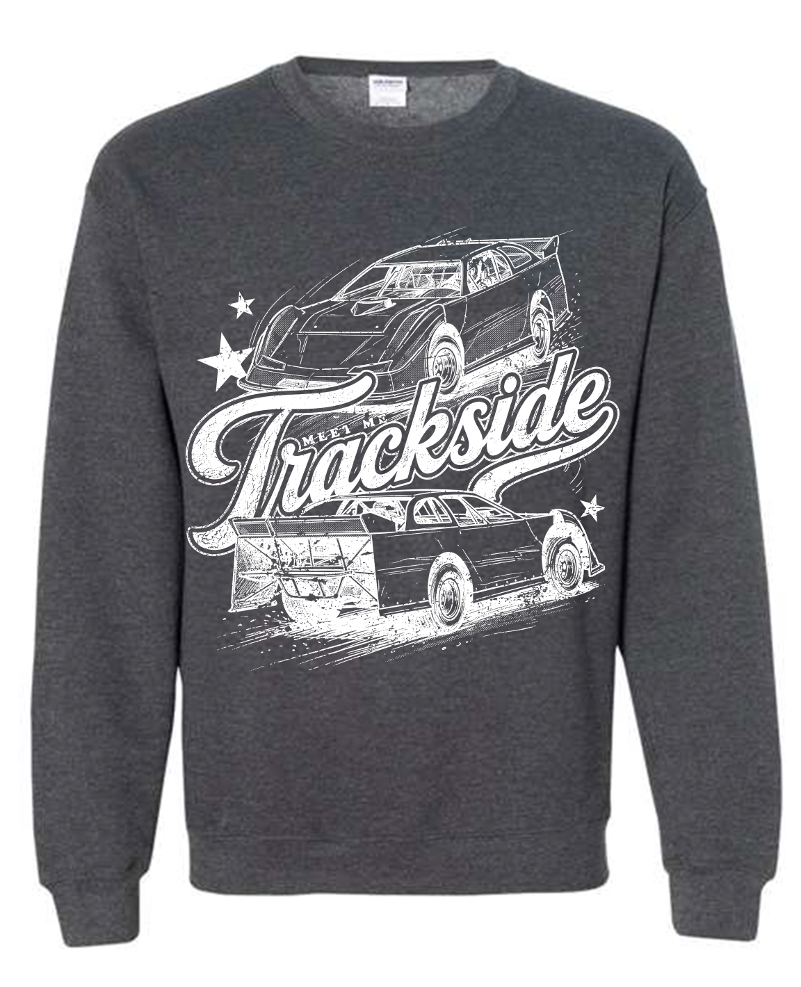 Meet me Trackside Late Model Sweatshirt