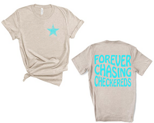 "Forever Chasing Checkereds" Tan T-Shirt