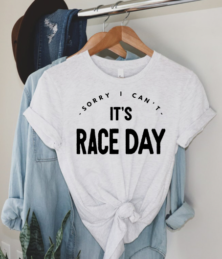 "Sorry I Can't it's Race Day" T-Shirt