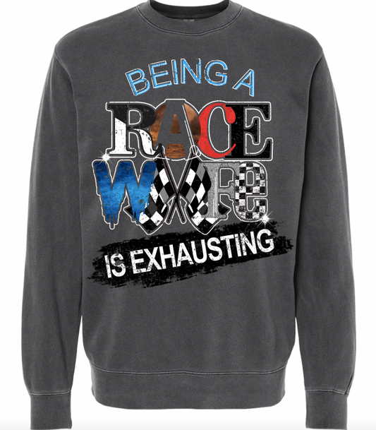 "Being A Race Wife Is Exhausting" Sweatshirt