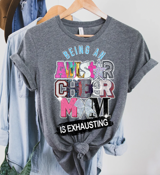 "Being an Allstar Cheer Mom is Exhausting" T-Shirt