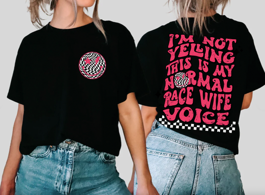 "Im Not Yelling" Race Wife T-shirt