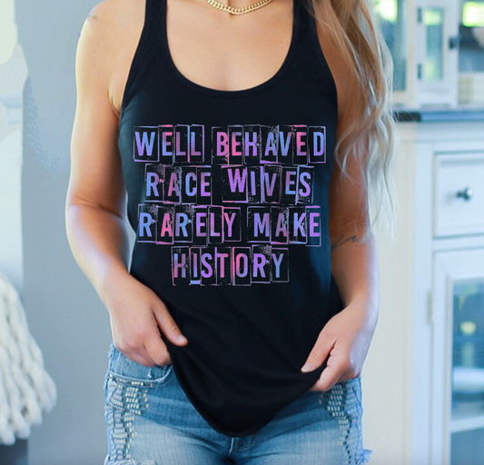 "Well Behaved Race Wives" Tank