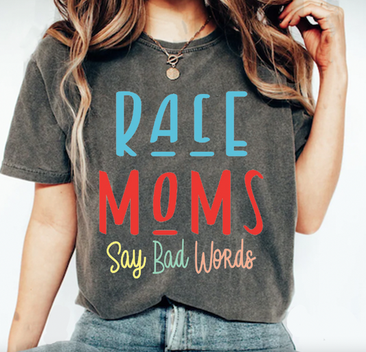 "Race Moms Say Bad Words" T-Shirt