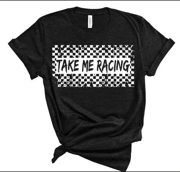 "Take Me Racing" T-Shirt